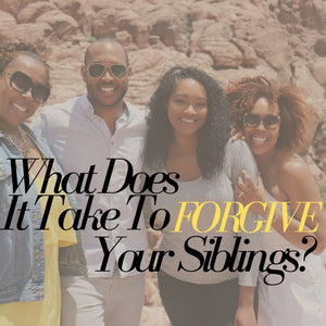 What Does It Take To Forgive Your Siblings?